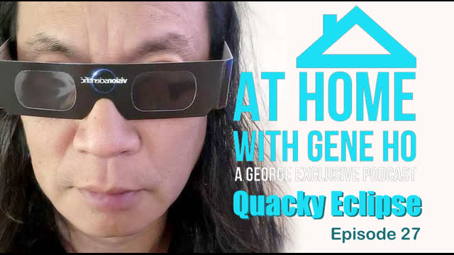 Quacky Eclipse | At Home with Gene Ho, Episode 27