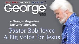 Pastor Bob Joyce: A Big Voice for Jesus - A George Magazine Exclusive Interview