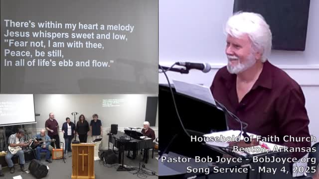 Music Service - May 4, 2025 - Pastor Bob Joyce - Household of Faith Church - Benton, Arkansas USA
