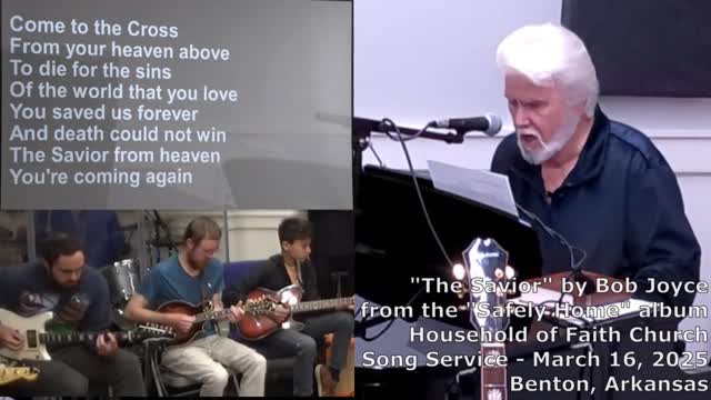 The Savior (song) - March 16, 2025 - Pastor Bob Joyce, Household of Faith Church, Benton, Arkansas