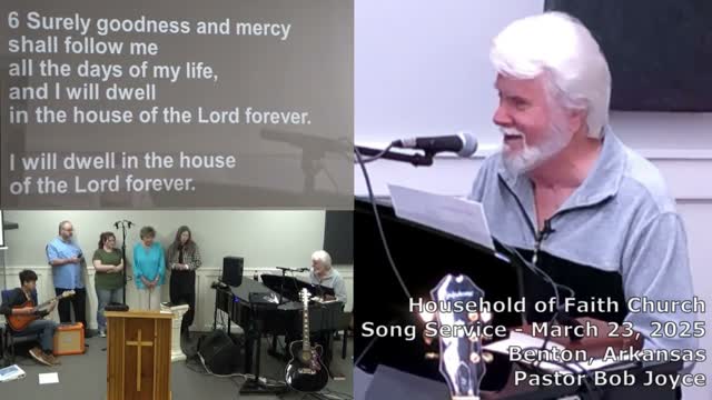 Music Service - March 23, 2025 - Pastor Bob Joyce - Household of Faith Church - Benton, Arkansas USA