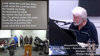 Music Service - November 24, 2024 - Pastor Bob Joyce - Household of Faith Church - Benton, Arkansas