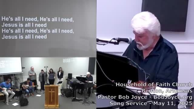 Music Service - May 11, 2025 - Pastor Bob Joyce - Household of Faith Church - Benton, Arkansas USA