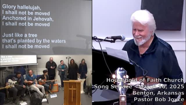 Music Service - March 16, 2025 - Pastor Bob Joyce - Household of Faith Church - Benton, Arkansas USA