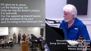 Music Service - August 18, 2024 - Pastor Bob Joyce - Household of Faith Church - Benton, Arkansas