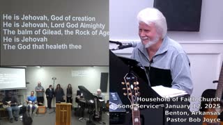 Music Service - January 12, 2025 - Pastor Bob Joyce - Household of Faith Church - Benton, Arkansas