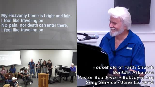 Music Service - June 15, 2025 - Pastor Bob Joyce - Household of Faith Church - Benton, Arkansas USA