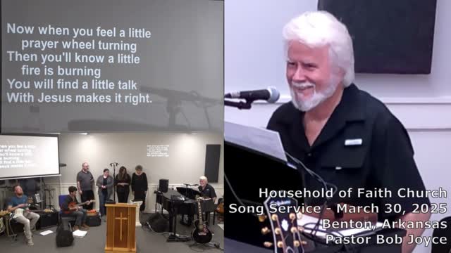 Music Service - March 30, 2025 - Pastor Bob Joyce - Household of Faith Church - Benton, Arkansas USA