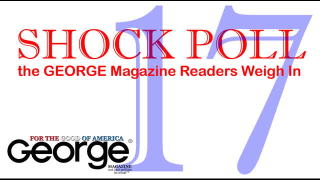 George Magazine Shock Poll | Not Just Politics As Usual