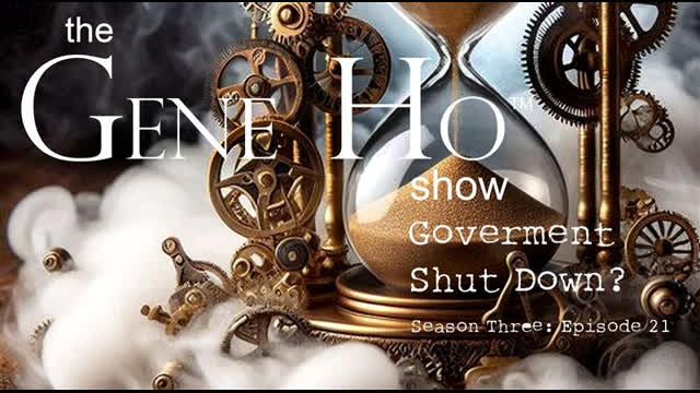 Government Shut Down? | The Gene Ho Show, Season 3 - Episode 21
