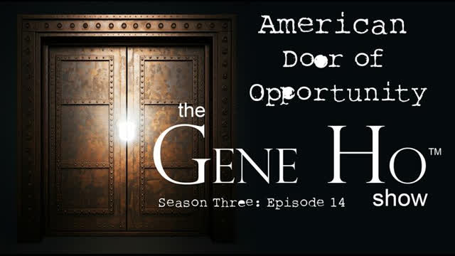 American Door of Opportunity | The Gene Ho Show, Season 3 - Episode 14