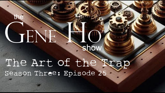 The Art of the Trap | The Gene Ho Show, Season 3 - Episode 25